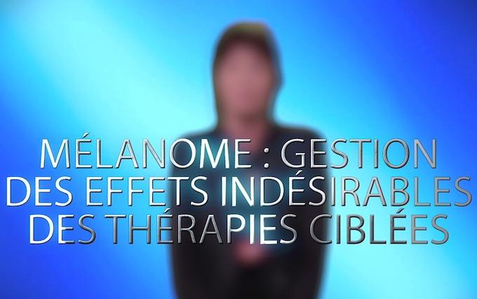 Mélanome : gestion des effets indésirables des thérapies ciblées